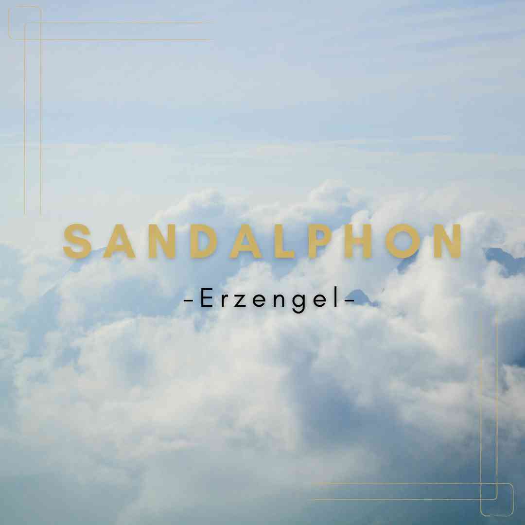 Erzengel Sandalphon | Alle Informationen, Bedeutung & Eigenschaften